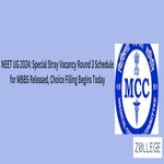 NEET UG 2024 Special Stray Vacancy Round 3 Schedule for MBBS Released Choice Filling Begins Today